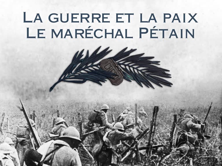 La guerre et la paix. Le maréchal Pétain.