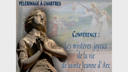 Conférence : Les mystères joyeux de la vie de sainte Jeanne d’Arc.