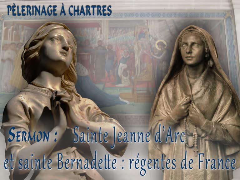 Sermon : Sainte Jeanne d’Arc et sainte Bernadette, régentes de France.