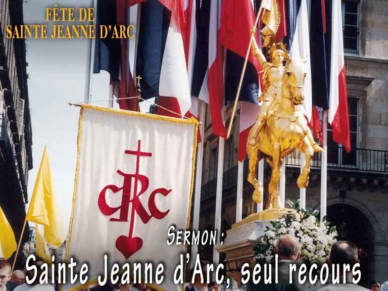 Sermon : Sainte Jeanne d’Arc seul recours.