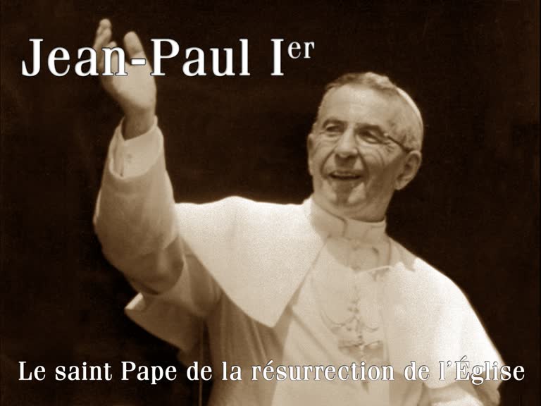 Jean-Paul Ier,
le saint Pape de la résurrection de l’Église