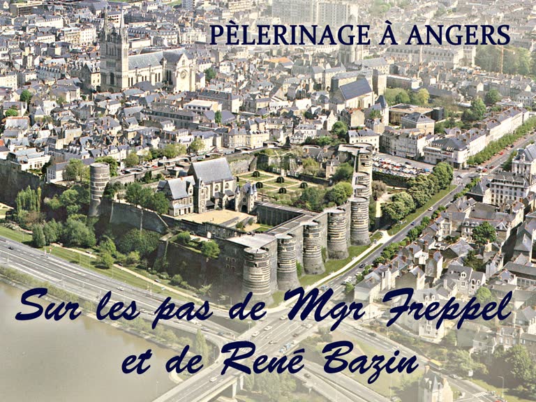 Pèlerinage à Angers :
sur les pas de Mgr Freppel et de René Bazin