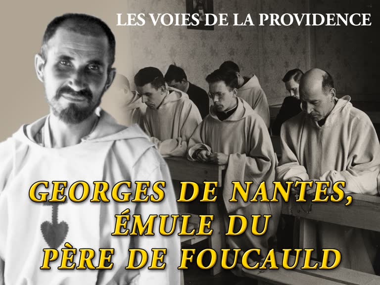 Intermède. Georges de Nantes, émule du Père de Foucauld.