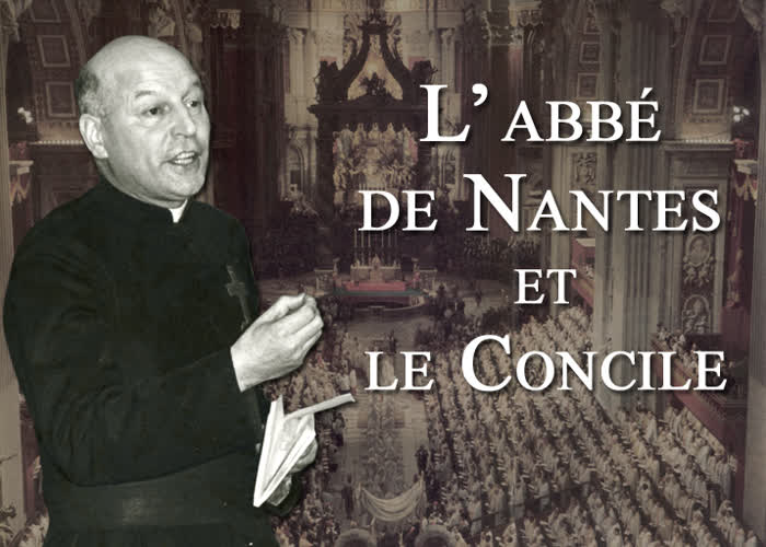 L’abbé de Nantes et le Concile
