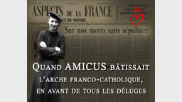 Quand Amicus bâtissait l’arche franco-catholique 
en avant de tous les déluges