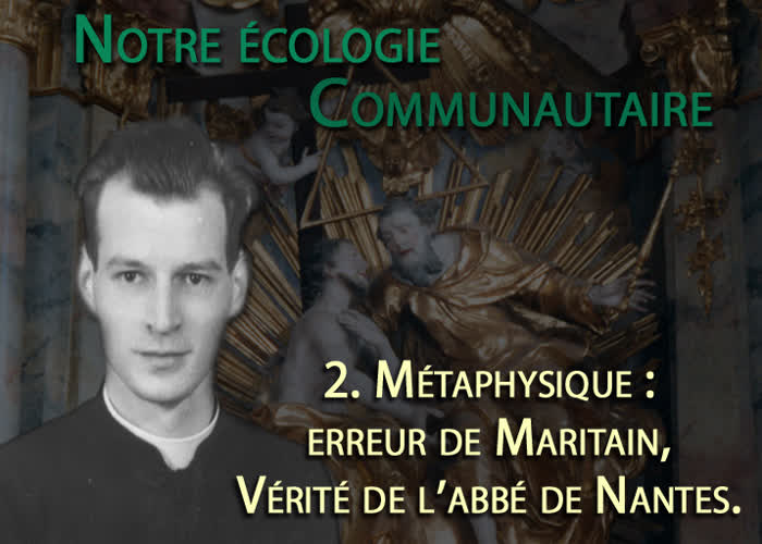 Métaphysique : erreur de Maritain, vérité de l’abbé de Nantes.