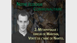 Métaphysique : erreur de Maritain, vérité de l’abbé de Nantes.