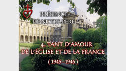 Tant d’amour de l’Église et de la France (1945-1946).