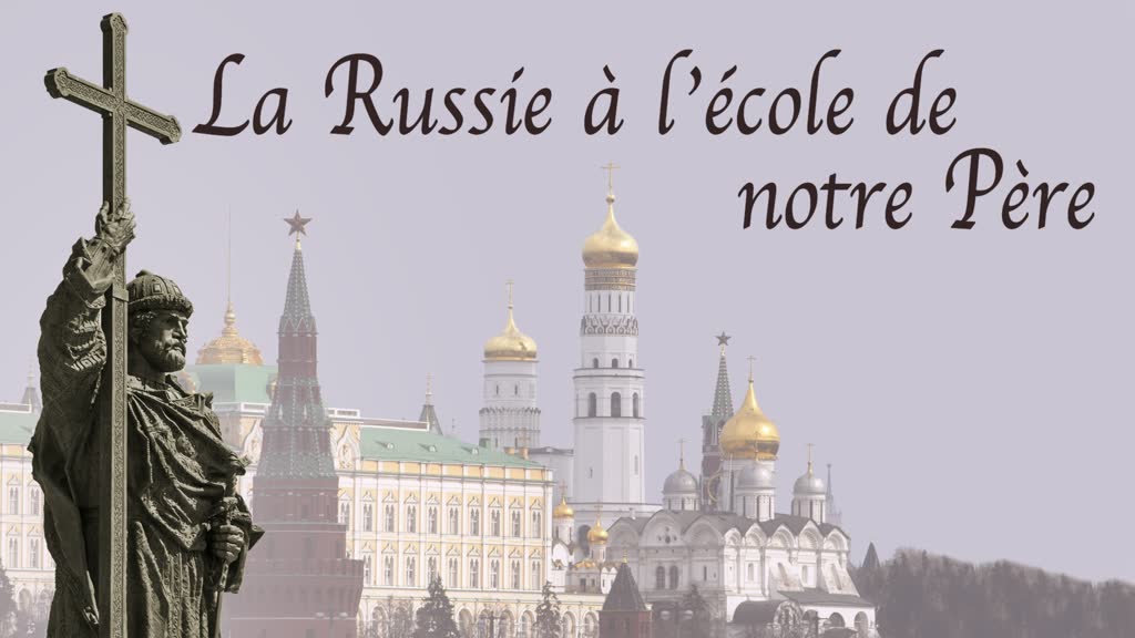 La Russie, à l’école de notre Père