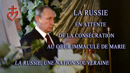 La Russie de Poutine en attente
de la consécration au Cœur Immaculé de Marie