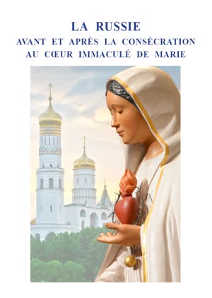 La Russie<br />
avant et après la consécration au Cœur Immaculé de Marie