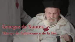 Georges de Nantes
martyr de l’obéissance de la foi