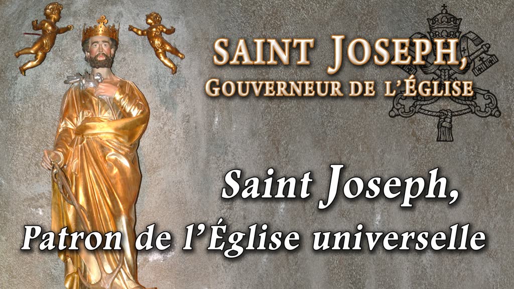 Saint Joseph, Patron de l’Église universelle.