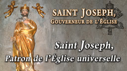 Saint Joseph, Patron de l’Église universelle.