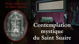 Contemplation mystique du Saint Suaire.