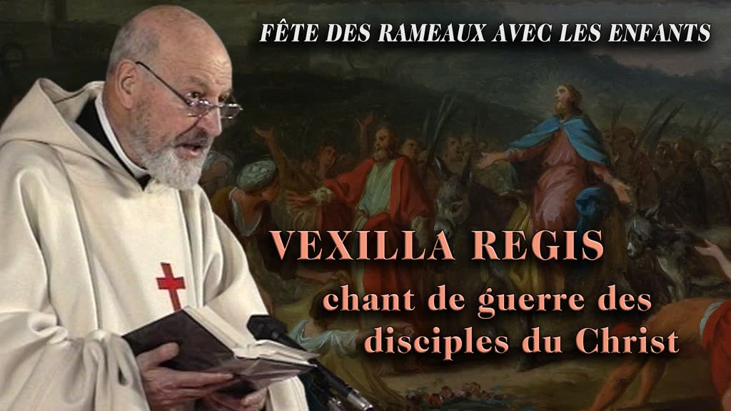 “ Vexilla Regis  ”, chant de guerre des disciples du Christ.