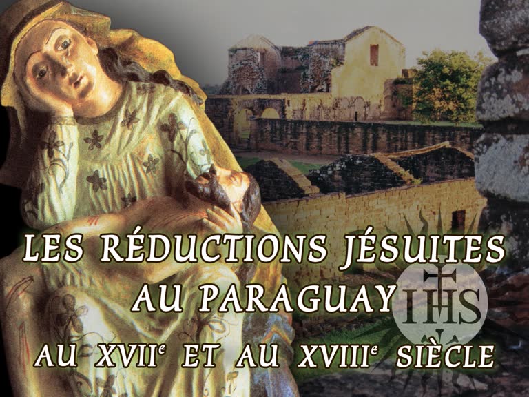 Les réductions jésuites au Paraguay au XVIIe et au XVIIIe siècle