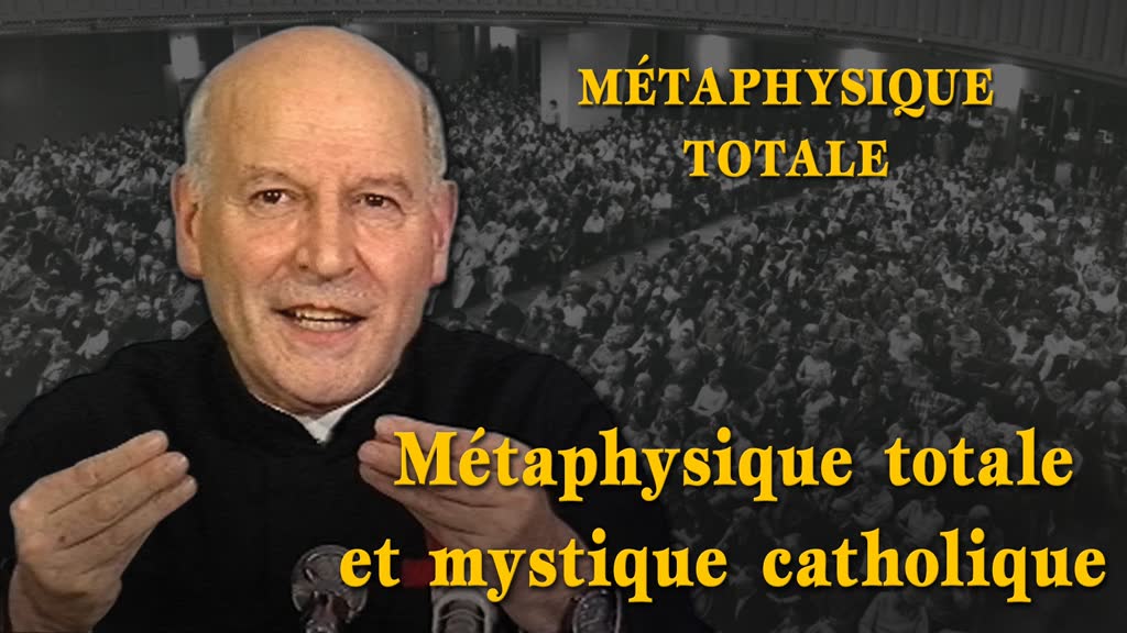Métaphysique totale et mystique catholique