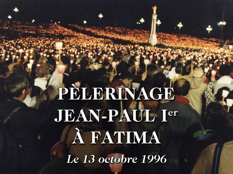 Pèlerinage Jean-Paul Ier Fatima