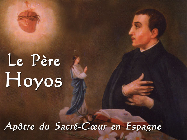 Le Père Hoyos,
apôtre du Sacré-Cœur en Espagne