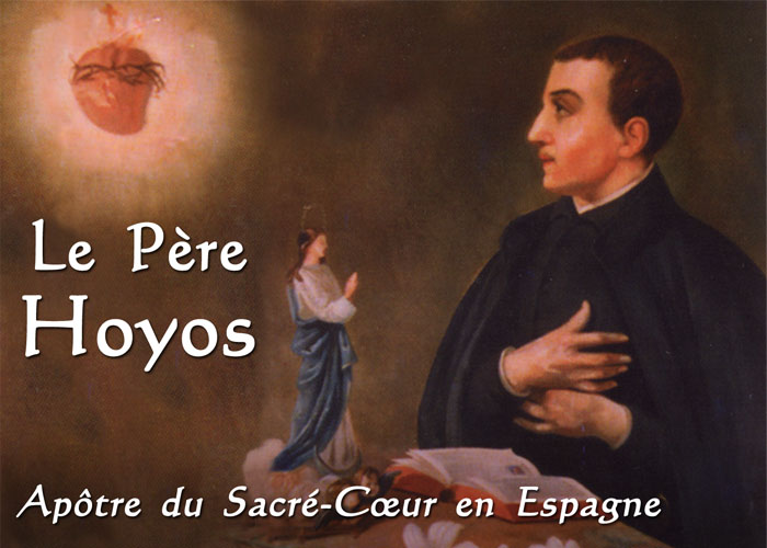 Le Père Hoyos,
apôtre du Sacré-Cœur en Espagne