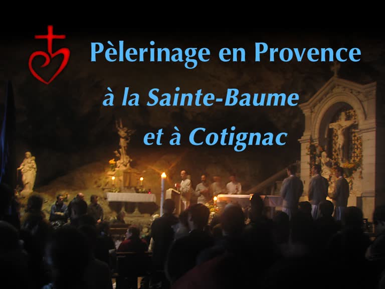 Pèlerinage en Provence
à la Sainte-Baume et à Cotignac