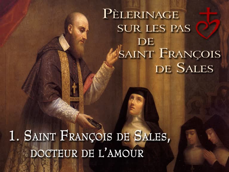 Saint François de Sales, docteur de l’amour.