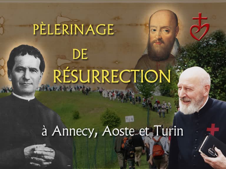 Pèlerinage de résurrection
à Annecy, Aoste et Turin