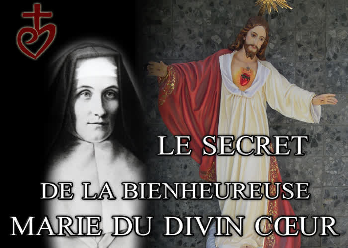 Le secret de la bienheureuse Marie du Divin Cœur
