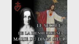 Le secret de la bienheureuse Marie du Divin Cœur