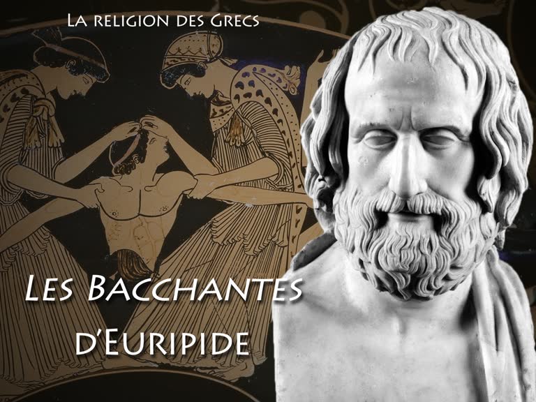 Les Bacchantes, d’Euripide.