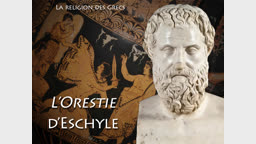 L’Orestie, d’Eschyle.