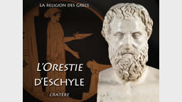 L’Orestie, d’Eschyle.