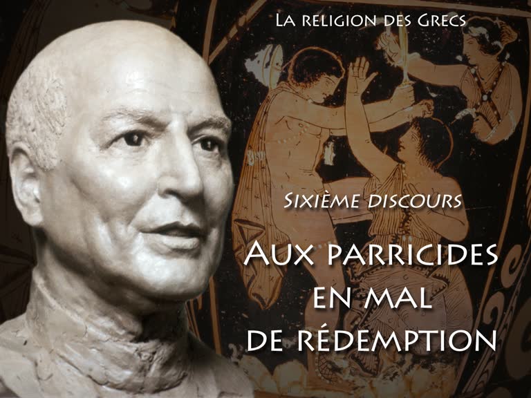 Sixième discours : Aux parricides en mal de rédemption.