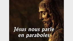 Jésus nous parle en paraboles