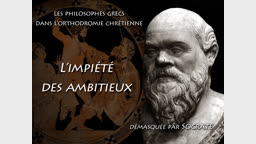 L’impiété des ambitieux, démasquée par Socrate.