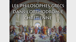 Les philosophes grecs dans l’orthodromie chrétienne