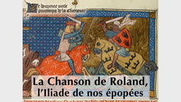 La Chanson de Roland, l’Iliade de nos épopées.