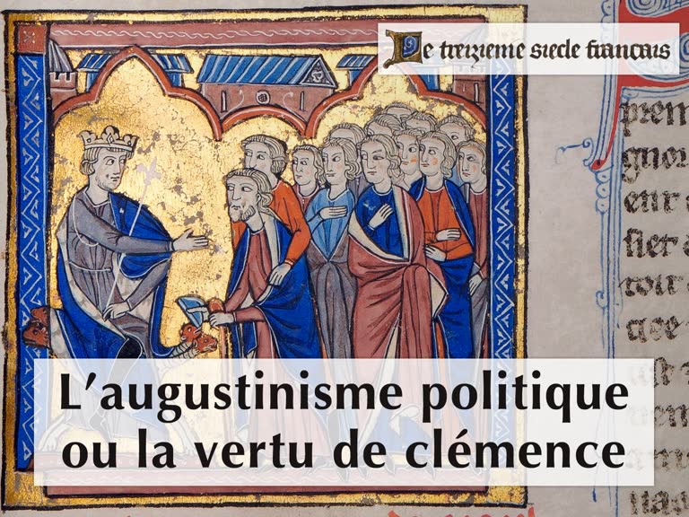Sermon d’ouverture : L’augustinisme politique et la vertu de clémence.