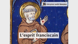 Sermon : L’esprit franciscain.