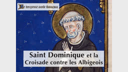 Saint Dominique et la croisade contre les Albigeois.