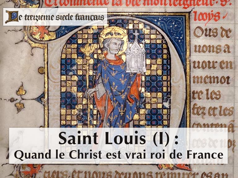 Saint Louis (1) : Quand le Christ est vrai roi de France.