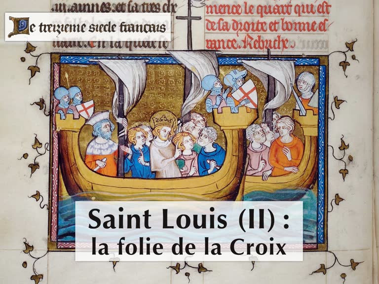 Saint Louis (2) : La folie de la Croix.