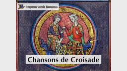 Jongleries : Chansons de Croisade.