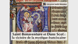 Saint Bonaventure et Duns Scot : la victoire de la mystique franciscaine.