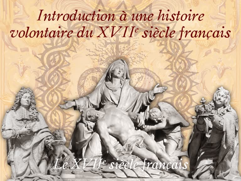 Sermon d’ouverture : Introduction à une histoire volontaire du XVIIe siècle français.