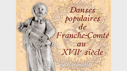 Danses populaires de Franche-Comté au XVIIe siècle.
