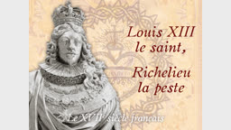 Louis XIII le saint, Richelieu la peste.