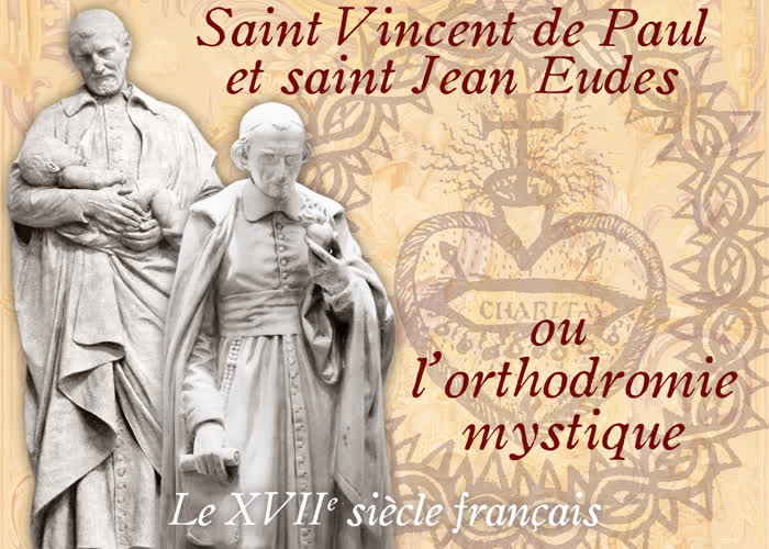 Saint Vincent de Paul et saint Jean Eudes ou l’orthodromie mystique.