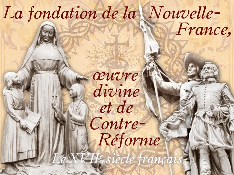 La fondation de la Nouvelle-France, œuvre divine et de Contre-Réforme.
